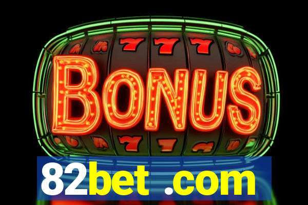 82bet .com